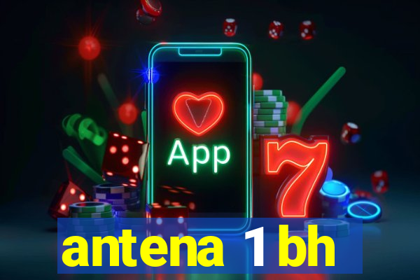 antena 1 bh